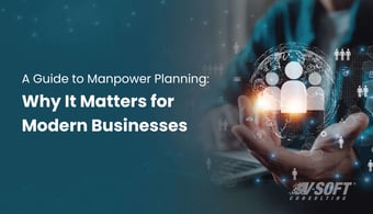 A Guide to Manpower Planning: Why It Matters for Modern Businesses