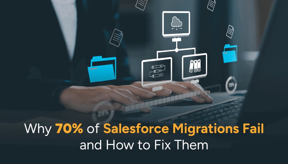 Why 70% of Salesforce Migrations Fail and How to Fix Them