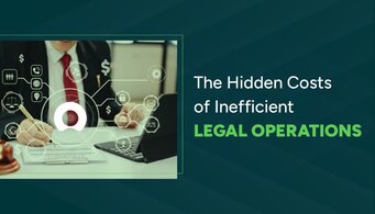 The Hidden Costs of Inefficient Legal Operations: Why Manual Processes Hold Teams Back