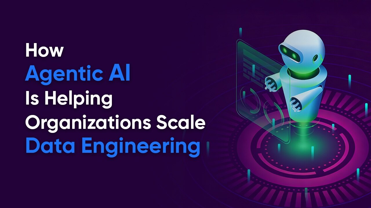 How Agentic AI Is Helping Organizations Scale Data Engineering