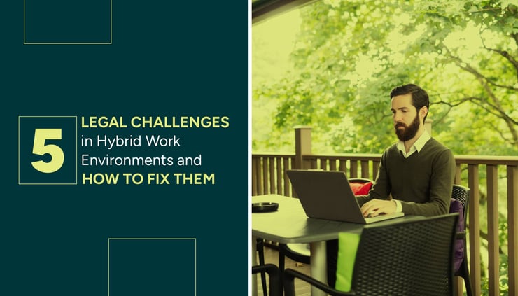 5 Legal Challenges in a Hybrid Work Environment and How to Fix Them