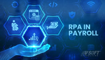 RPA in Payroll: How Large Enterprises Automate Global Payroll Management