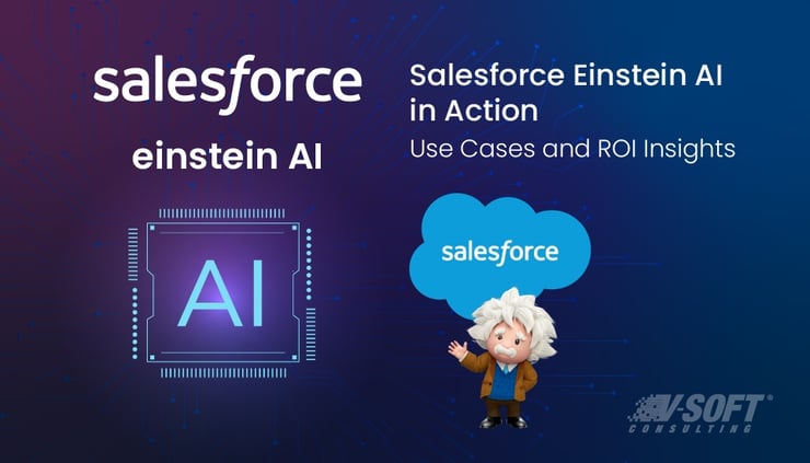 Salesforce Einstein AI in Action: Use Cases and ROI Insights