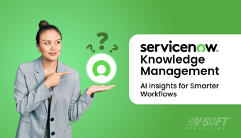 ServiceNow Knowledge Management: AI Insights for Smarter Workflows