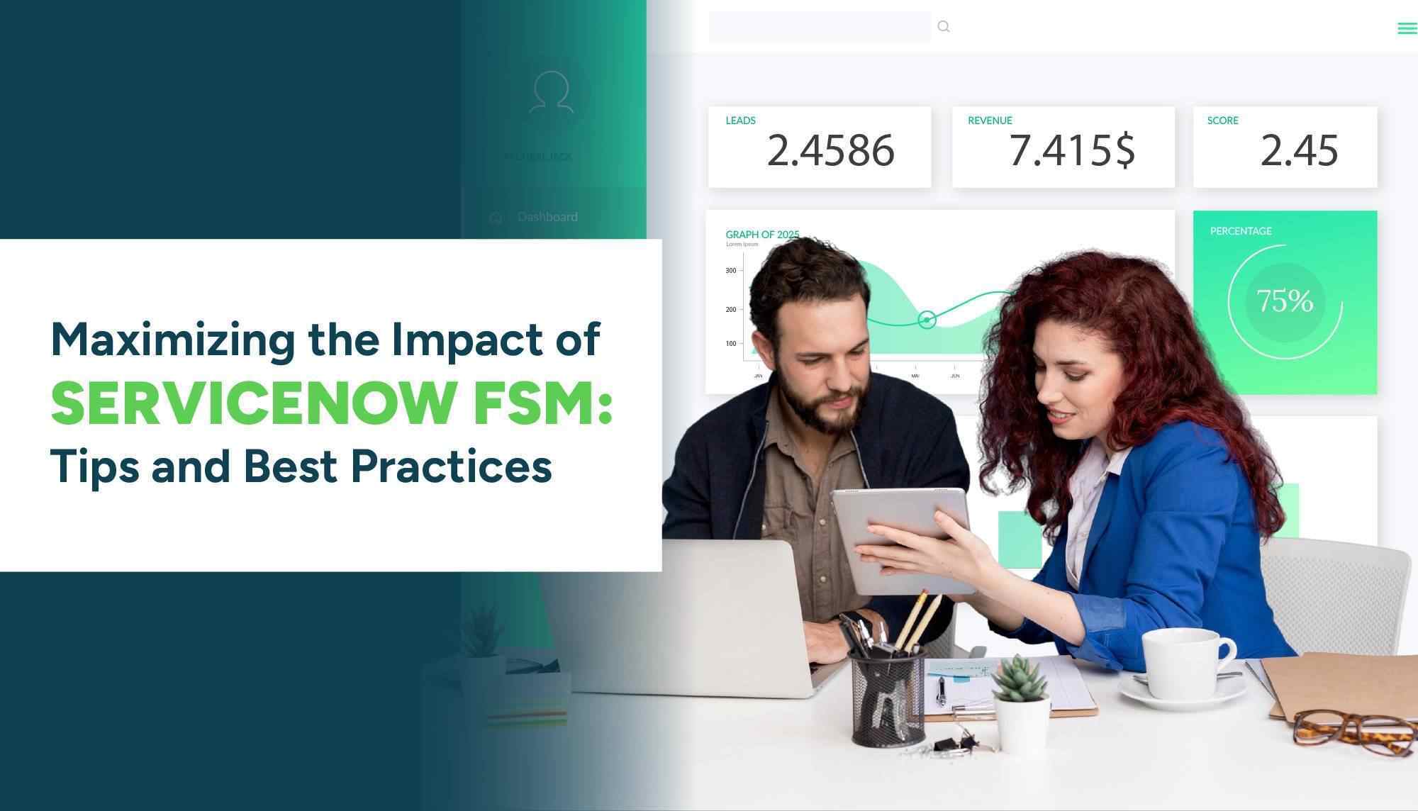 Maximizing the Impact of ServiceNow FSM: Tips and Best Practices