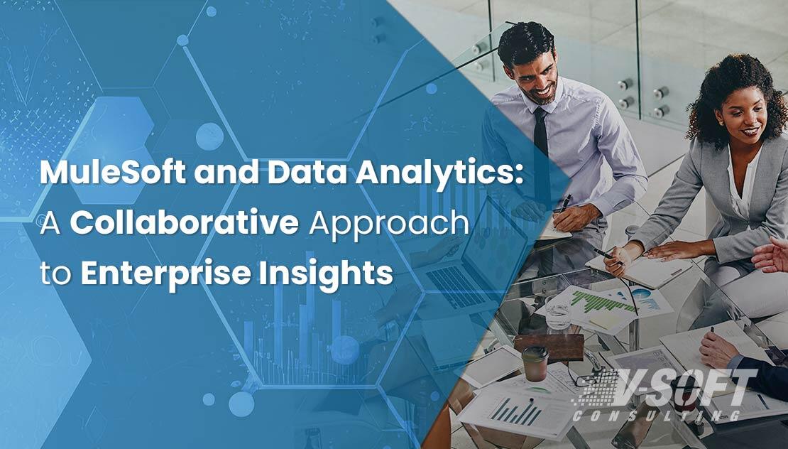 MuleSoft and data analytics for collaborative approach to enterprise insights