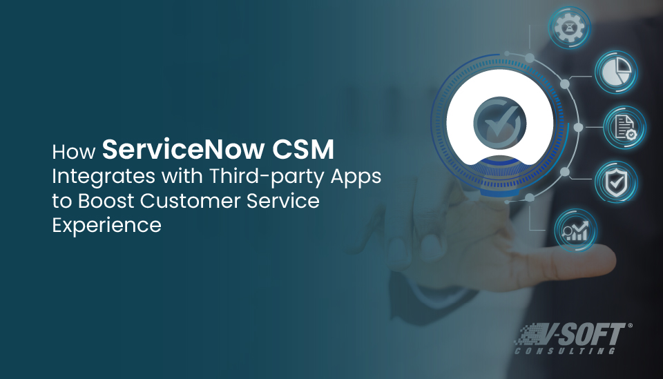 ServiceNow CSM Integration