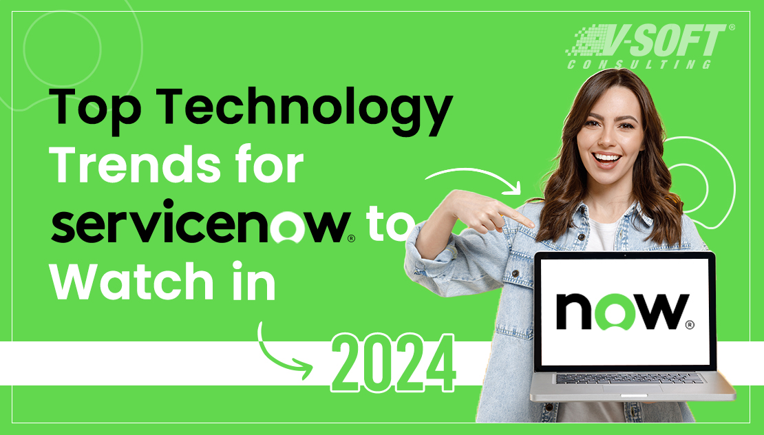 Top Technology Trends for ServiceNow to Watch Out For in 2024